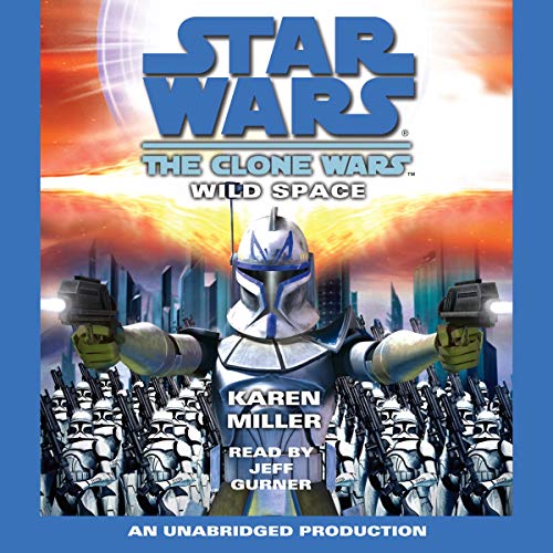 Star Wars: The Clone Wars: Wild Space Audiolibro Por Karen Miller arte de portada