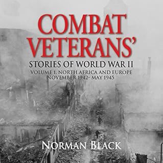 Combat Veterans' Stories of World War II: Volume 1 Audiolibro Por Norman Black arte de portada