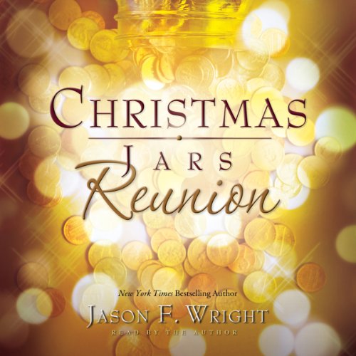 Christmas Jars Reunion Audiobook By Jason F. Wright cover art