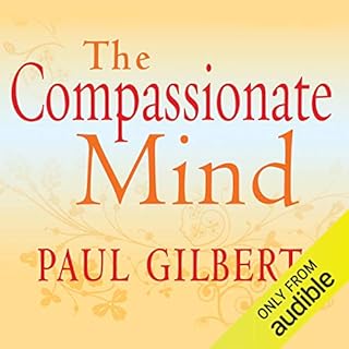 The Compassionate Mind Audiobook By Paul Gilbert cover art