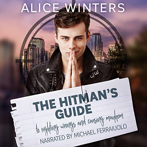 The Hitman's Guide to Righting Wrongs While Causing Mayhem Audiobook By Alice Winters cover art