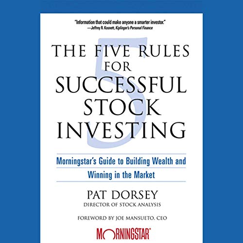 The Five Rules for Successful Stock Investing Audiobook By Pat Dorsey, Joe Mansueto cover art