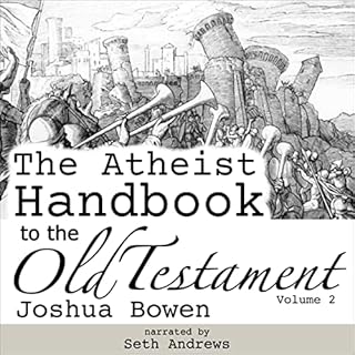 The Atheist Handbook to the Old Testament: Volume 2 Audiobook By Joshua Bowen cover art