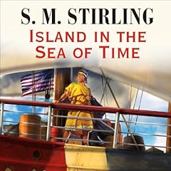 Island in the Sea of Time Audiobook By S. M. Stirling cover art