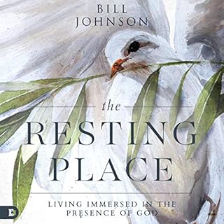 The Resting Place: Living Immersed in the Presence of God Audiolibro Por Bill Johnson arte de portada