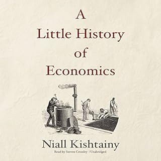 A Little History of Economics Audiobook By Niall Kishtainy cover art