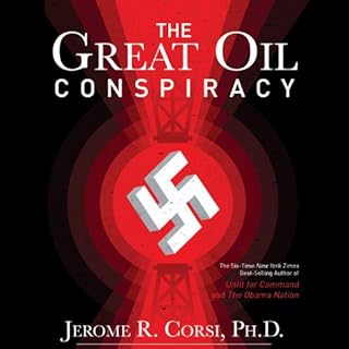 The Great Oil Conspiracy Audiobook By Jerome R. Corsi cover art