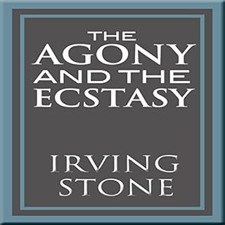 The Agony and the Ecstasy Audiolibro Por Irving Stone arte de portada