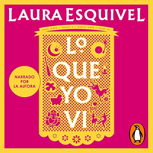 Lo que yo vi [What I Saw] Audiobook By Laura Esquivel cover art