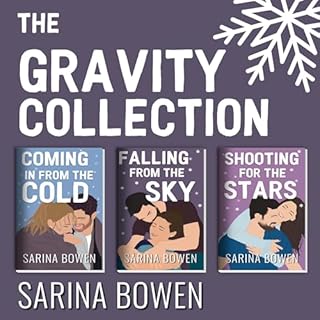 The Gravity Collection Box Set: Three Complete Novels Audiobook By Sarina Bowen cover art