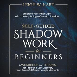 Self-Guided Shadow Work for Beginners Audiobook By Leigh W. Hart cover art