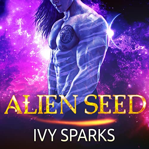 Alien Seed Audiobook By Ivy Sparks cover art