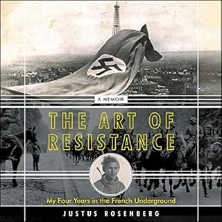 The Art of Resistance Audiobook By Justus Rosenberg cover art