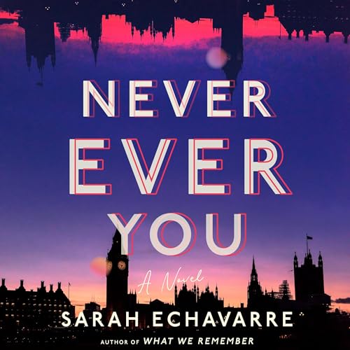 Never Ever You Audiolibro Por Sarah Echavarre arte de portada