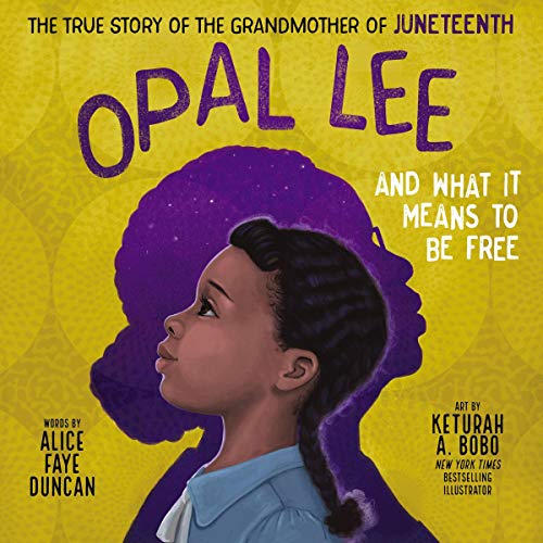 Opal Lee and What It Means to Be Free Audiobook By Alice Faye Duncan cover art