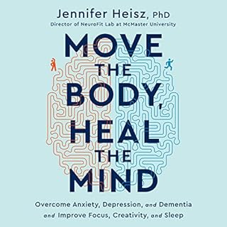 Move the Body, Heal the Mind Audiolibro Por Jennifer Heisz arte de portada