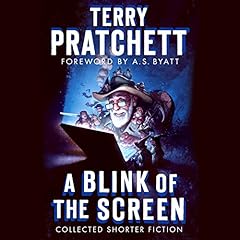 A Blink of the Screen Audiobook By Terry Pratchett, A. S. Byatt - foreword cover art