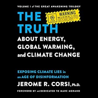 The Truth About Energy, Global Warming, and Climate Change Audiobook By Jerome R. Corsi PhD, Marc Morano - foreword cover art