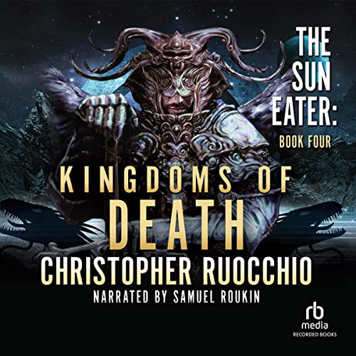 Kingdoms of Death Audiobook By Christopher Ruocchio cover art