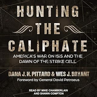 Hunting the Caliphate Audiolibro Por Dana J.H. Pittard, Wes J. Bryant, General David Petraeus - Foreword by arte de portada