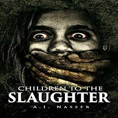 Children to the Slaughter Audiolibro Por A.I. Nasser arte de portada