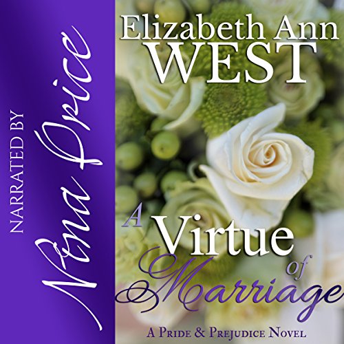 A Virtue of Marriage: A Pride & Prejudice Novel Variation Audiobook By Elizabeth Ann West cover art