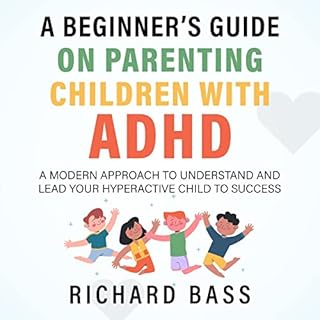 A Beginner's Guide on Parenting Children with ADHD Audiobook By Richard Bass cover art