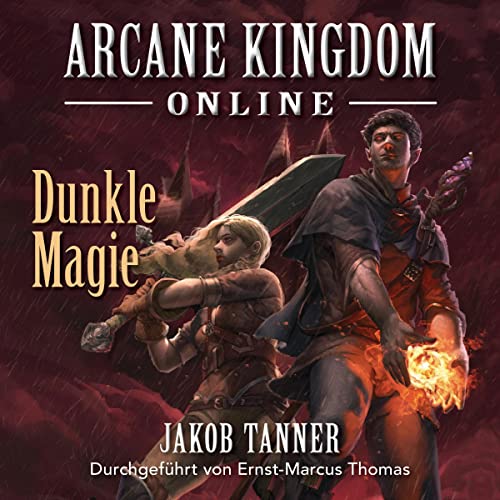 Arcane Kingdom Online: Dunkle Magie [Arcane Kingdom Online: Dark Magic] Audiobook By Jakob Tanner cover art