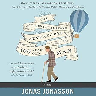 The Accidental Further Adventures of the Hundred-Year-Old Man Audiobook By Jonas Jonasson, Rachel Willson-Broyles - translato