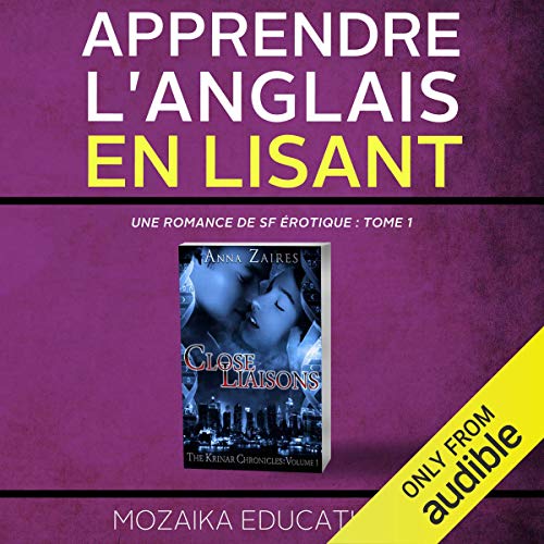 Couverture de Apprendre l'anglais: en lisant Une romance de SF érotique [Learn English for French Speakers - A Sci-Fi 