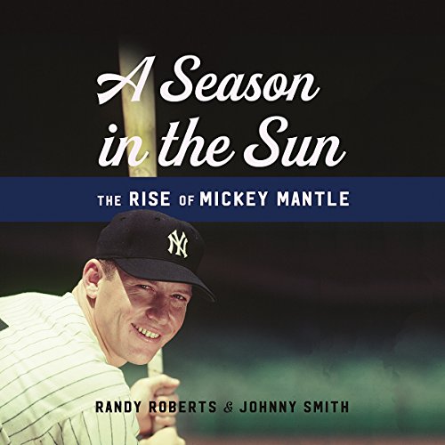 A Season in the Sun Audiolibro Por Randy Roberts, Johnny Smith arte de portada