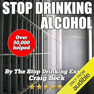 Stop Drinking Alcohol: Quit Drinking with the Alcohol Lied to Me Method Audiobook By Craig Beck cover art