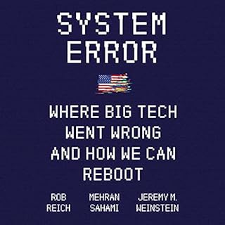 System Error Audiobook By Rob Reich, Mehran Sahami, Jeremy M. Weinstein cover art