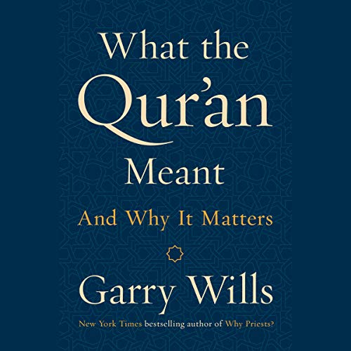 What the Qur'an Meant Audiobook By Garry Wills cover art