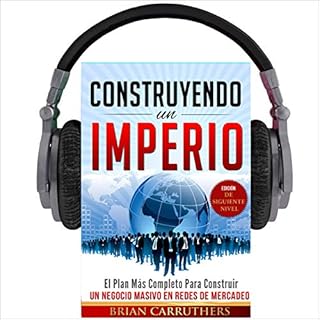 Construyendo un Imperio (Edición de Siguiente Nivel) [Building an Empire (Next Level Edition)] Audiobook By Brian Carr