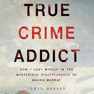 True Crime Addict Audiobook By James Renner cover art