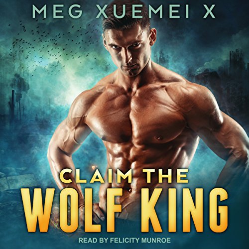 Claim the Wolf King Audiolibro Por Meg Xuemei X arte de portada