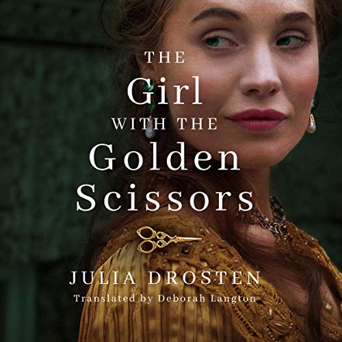 The Girl with the Golden Scissors Audiobook By Julia Drosten, Deborah Langton - translator cover art