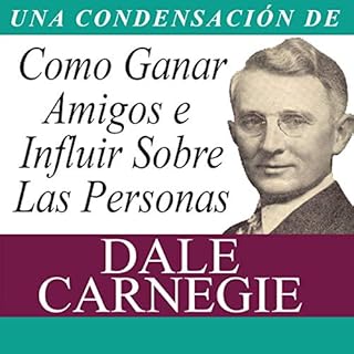 Como Ganar Amigos e Influir Sobre Las Personas (Condensado) [How to Win Friends and Influence People (Abridged)] cover art