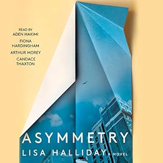 Asymmetry Audiobook By Lisa Halliday cover art