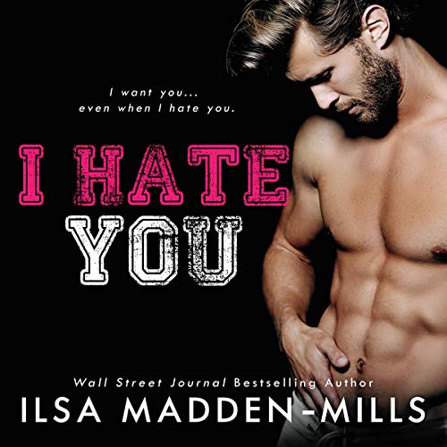 I Hate You Audiolibro Por Ilsa Madden-Mills arte de portada