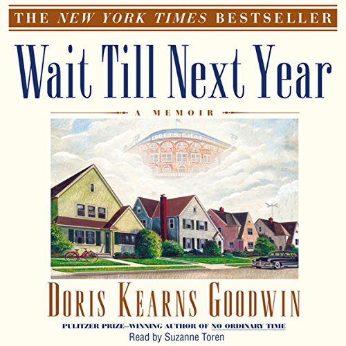 Wait Till Next Year Audiobook By Doris Kearns Goodwin cover art