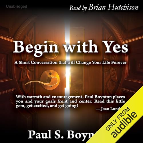 Begin with Yes Audiobook By Paul S. Boynton cover art