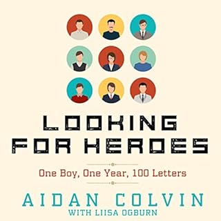 Looking for Heroes: One Boy, One Year, 100 Letters Audiolibro Por Aidan A. Colvin, Liisa Ogburn arte de portada