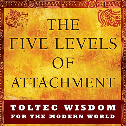 The Five Levels of Attachment Audiolibro Por Don Miguel Ruiz Jr. arte de portada