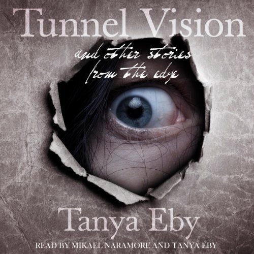 Tunnel Vision and Other Stories from the Edge cover art