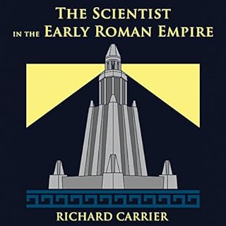 The Scientist in the Early Roman Empire Audiobook By Richard Carrier cover art