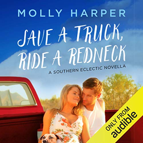 Save a Truck, Ride a Redneck Audiobook By Molly Harper cover art