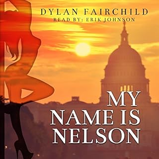 My Name Is Nelson: Pretty Much the Best Novel Ever Audiobook By Dylan Fairchild cover art