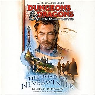 Dungeons & Dragons: Honor Among Thieves: The Road to Neverwinter Audiobook By Jaleigh Johnson cover art